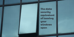 The data security equivalent of leaving your windows open