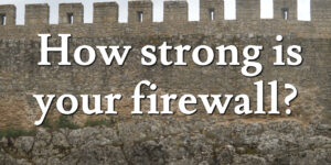 How strong is your firewall?