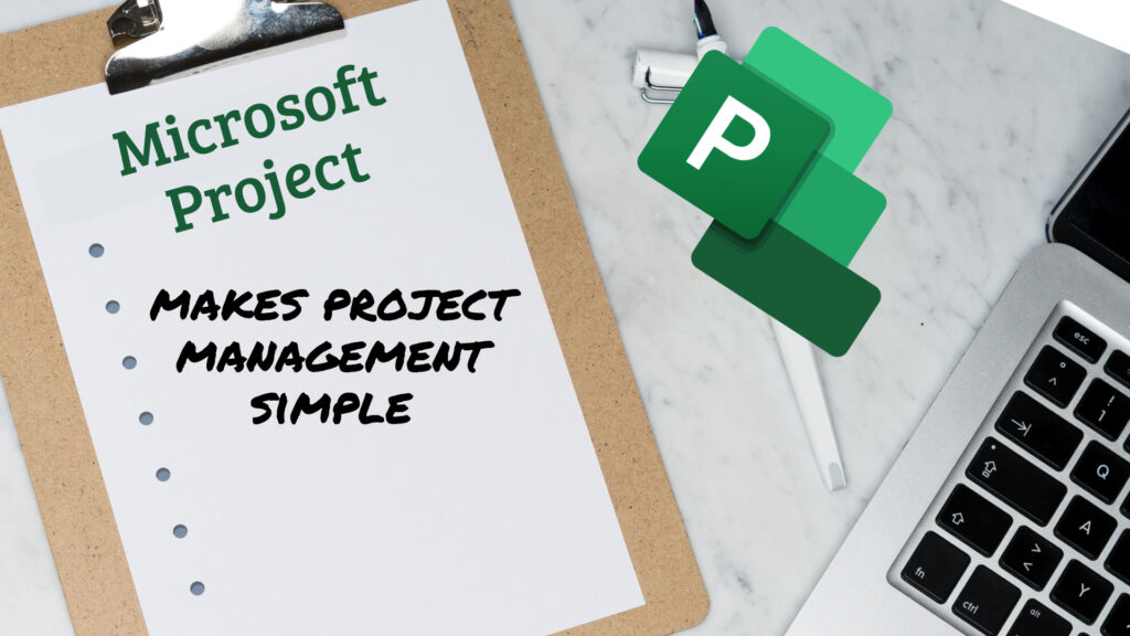 Microsoft Project makes project management simple