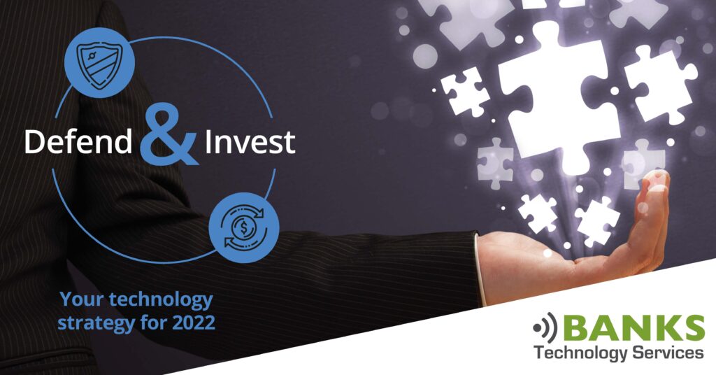 Defend and invest Your technology strategy for 2022