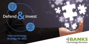 Defend and invest Your technology strategy for 2022