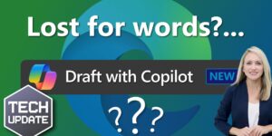 Lost for words? Draft with Copilot can help