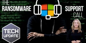 Beware that “support call” – it could be a ransomware scam